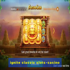 ignite classic slots-casino