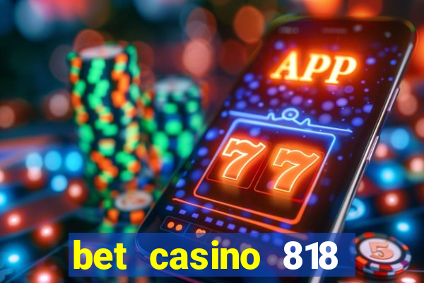 bet casino 818 paga mesmo