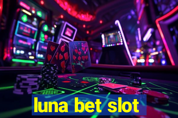 luna bet slot