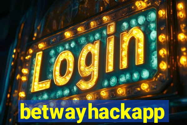 betwayhackapp