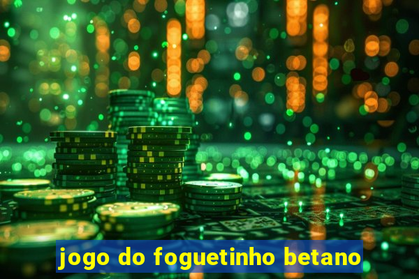 jogo do foguetinho betano