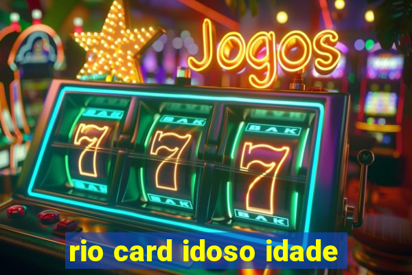 rio card idoso idade