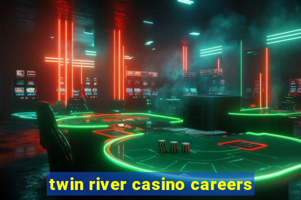 twin river casino careers