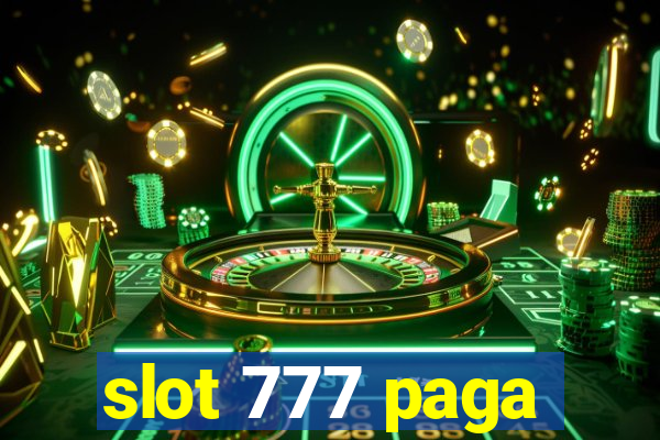 slot 777 paga