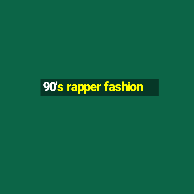 90's rapper fashion