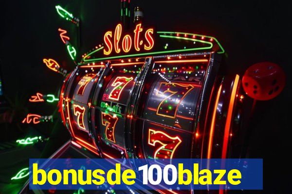 bonusde100blaze