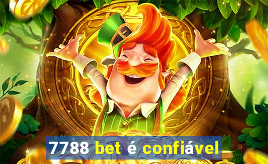 7788 bet é confiável