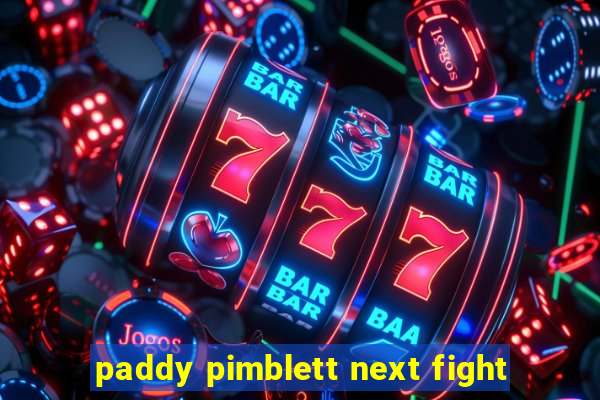 paddy pimblett next fight