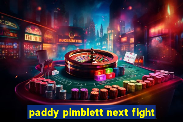 paddy pimblett next fight