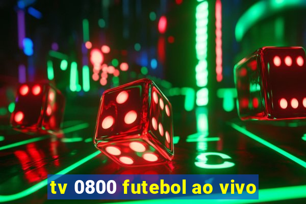 tv 0800 futebol ao vivo