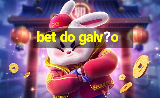 bet do galv?o