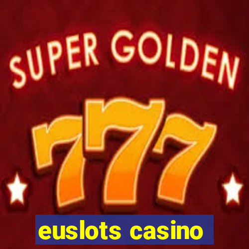 euslots casino