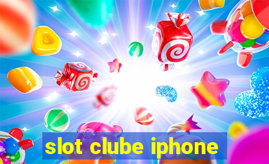 slot clube iphone