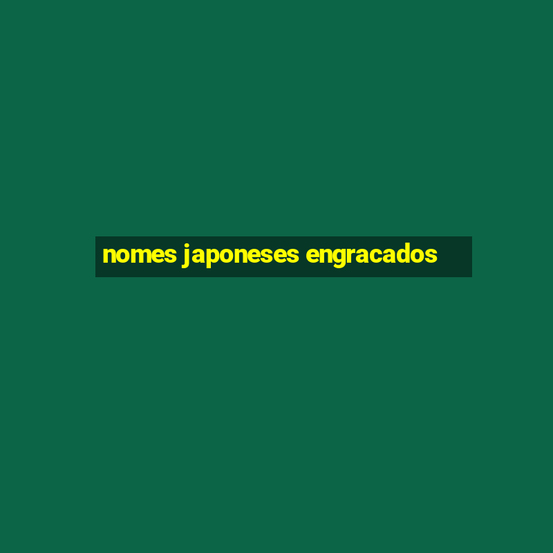 nomes japoneses engracados