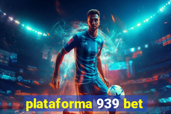 plataforma 939 bet