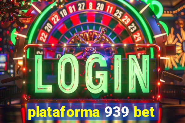 plataforma 939 bet