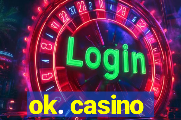 ok. casino