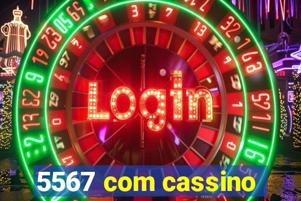 5567 com cassino