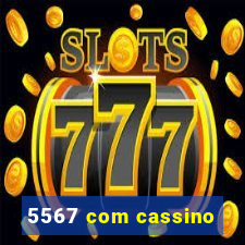 5567 com cassino