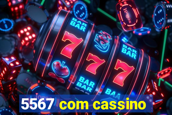 5567 com cassino