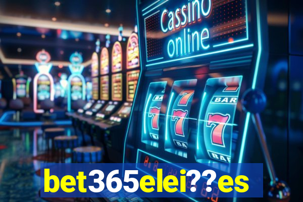 bet365elei??es