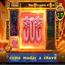 como mudar a chave pix do jogo fortune tiger