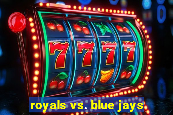 royals vs. blue jays