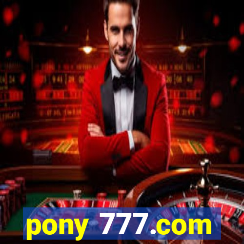 pony 777.com