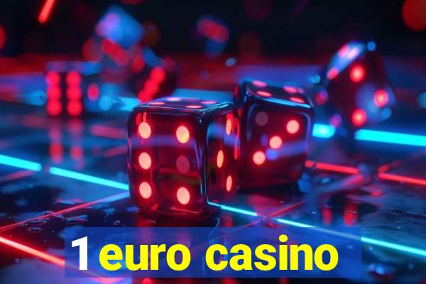 1 euro casino