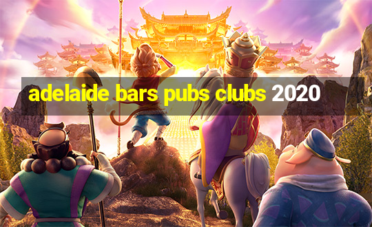 adelaide bars pubs clubs 2020