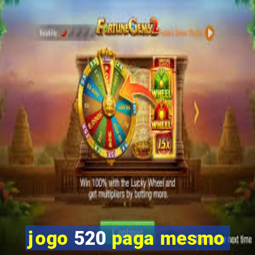 jogo 520 paga mesmo