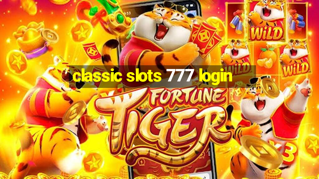 classic slots 777 login