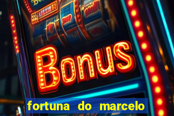 fortuna do marcelo do fluminense