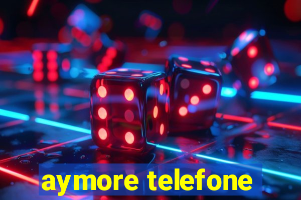 aymore telefone