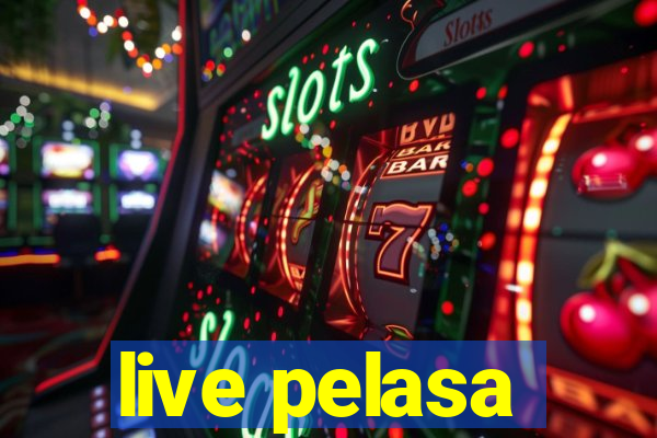 live pelasa