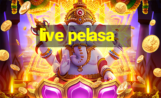 live pelasa