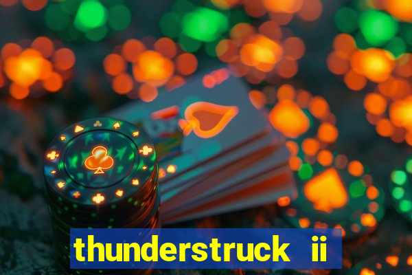 thunderstruck ii online slot