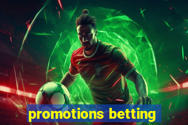 promotions betting