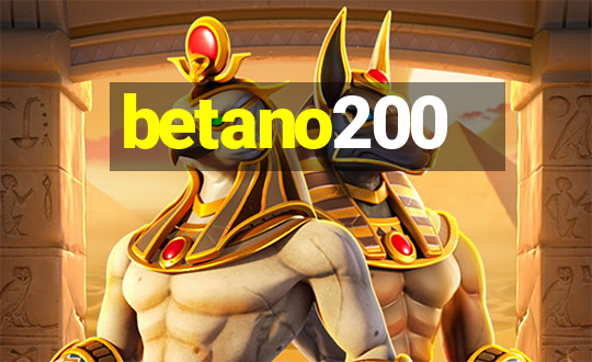 betano200