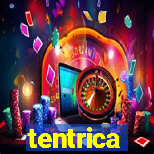 tentrica