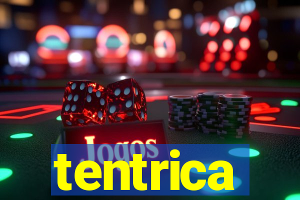 tentrica