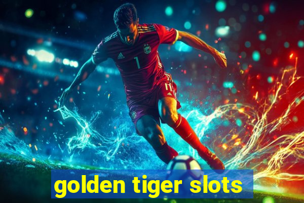 golden tiger slots