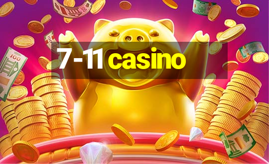 7-11 casino