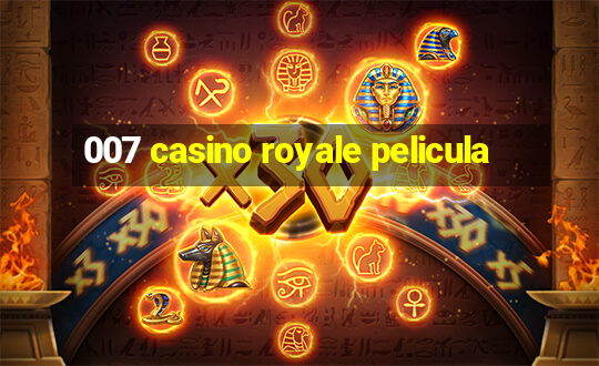 007 casino royale pelicula