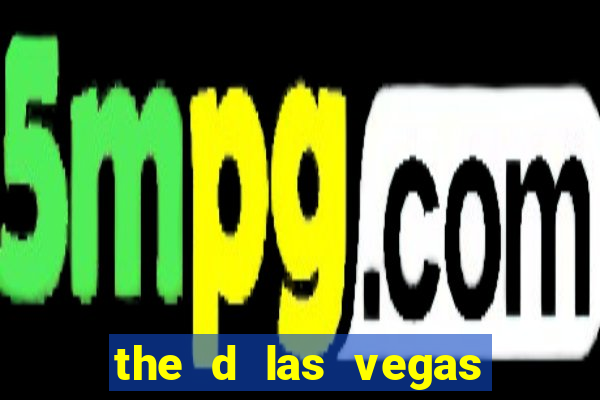 the d las vegas casino hotel