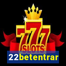 22betentrar