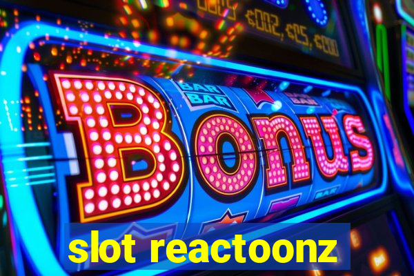 slot reactoonz