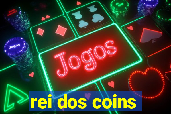 rei dos coins