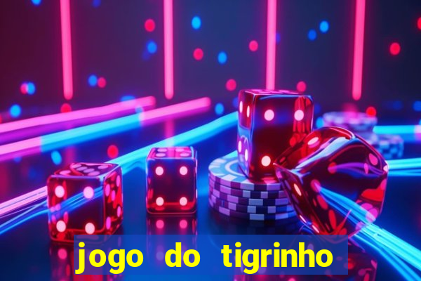 jogo do tigrinho de 2 reais