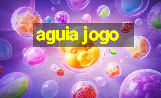 aguia jogo